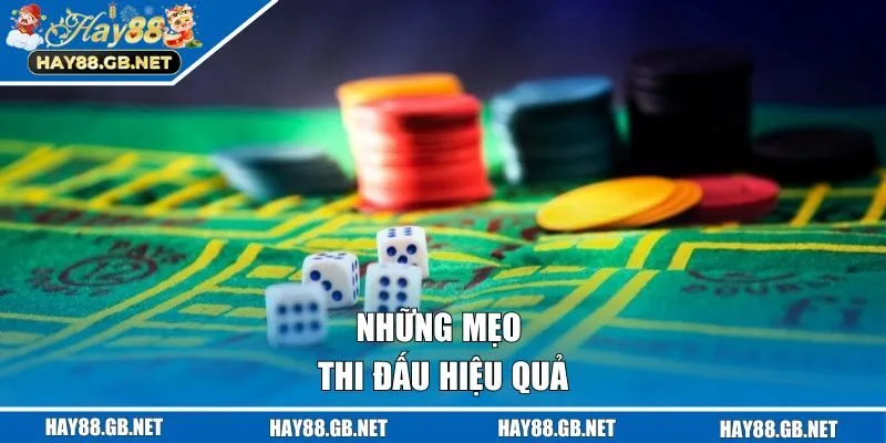 Những mẹo thi đấu hiệu quả