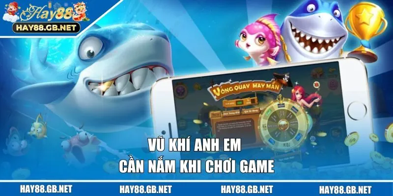 Vũ khí anh em cần nắm khi chơi game